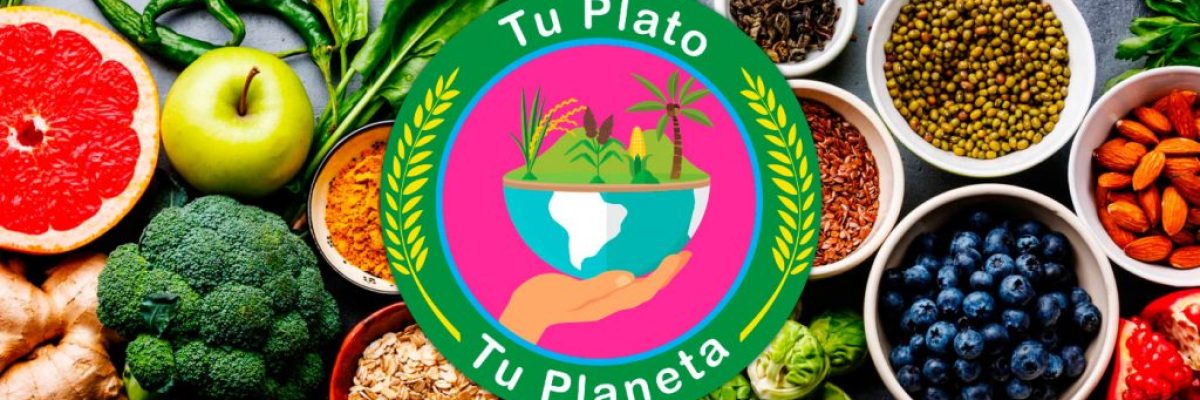 Campaña Nacional Tu Plato Tu Planeta: Alimentación Climáticamente Responsable